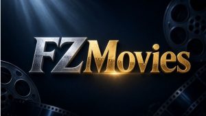 fzmovies: Features, Movie Downloads, Safety and Legal Info